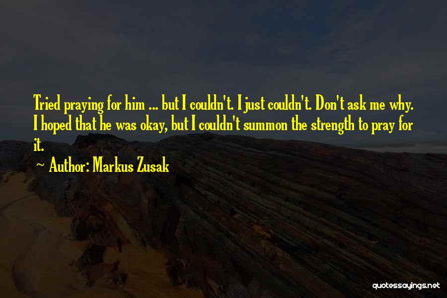 All I Ask For Is Honesty Quotes By Markus Zusak