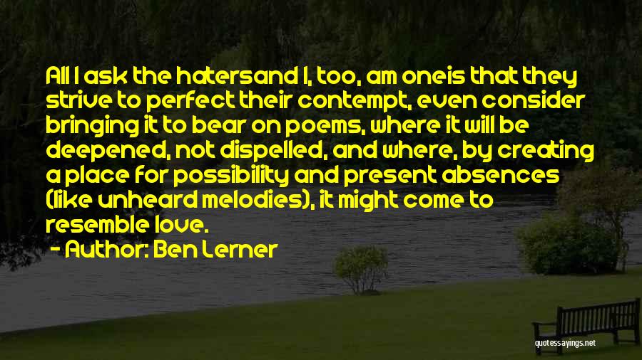 All I Ask For Is Love Quotes By Ben Lerner