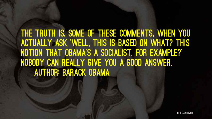 All I Ask For Is The Truth Quotes By Barack Obama