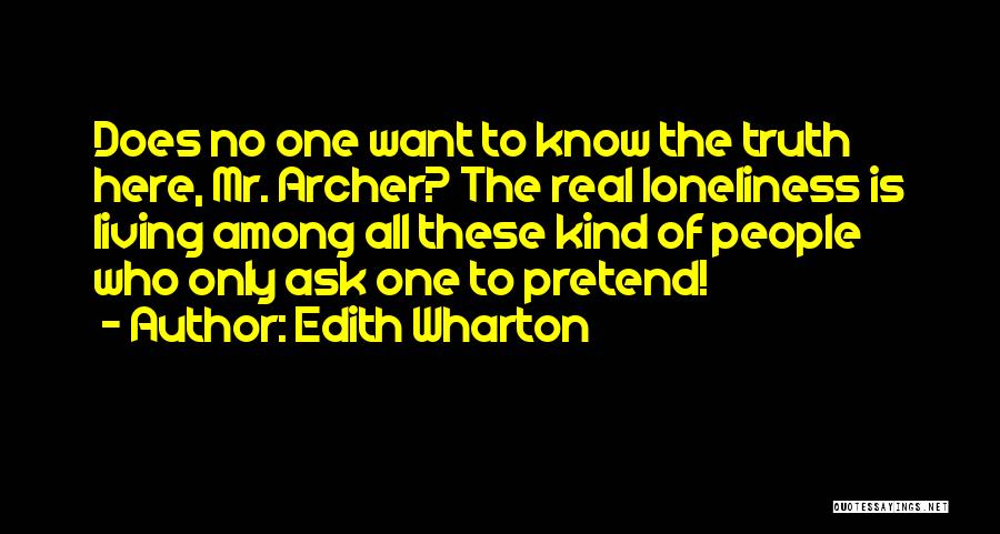All I Ask For Is The Truth Quotes By Edith Wharton