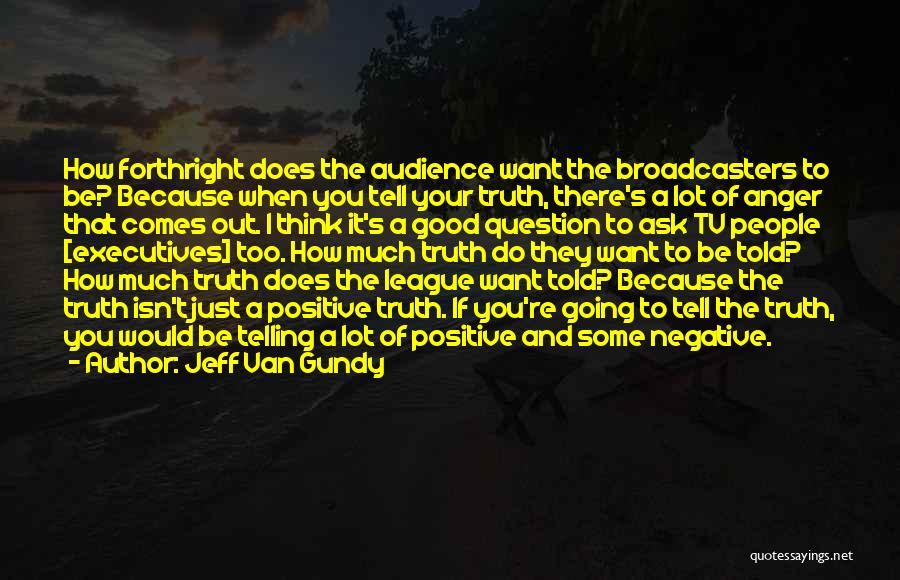 All I Ask For Is The Truth Quotes By Jeff Van Gundy