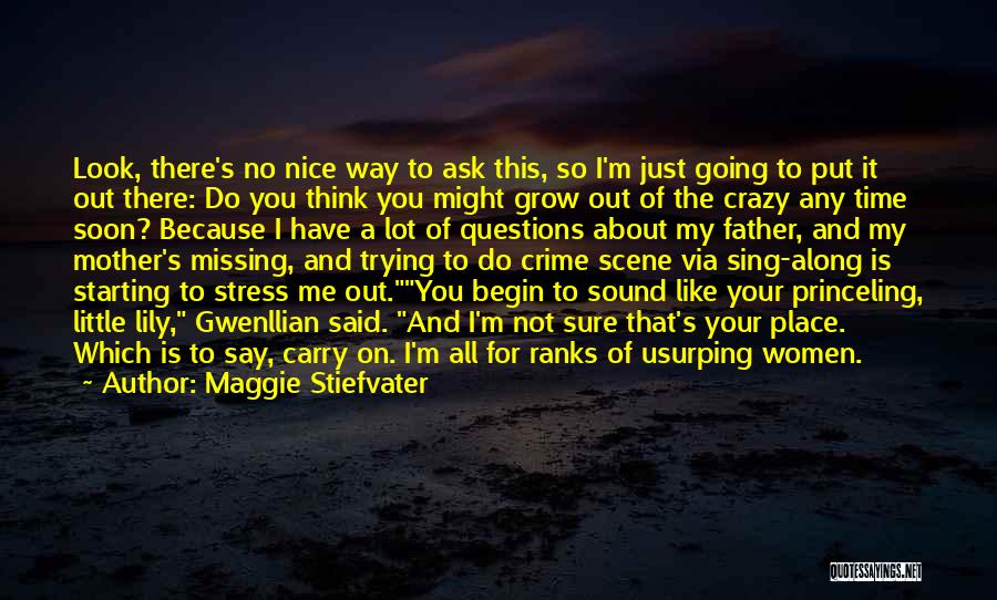 All I Ask For Is Time Quotes By Maggie Stiefvater