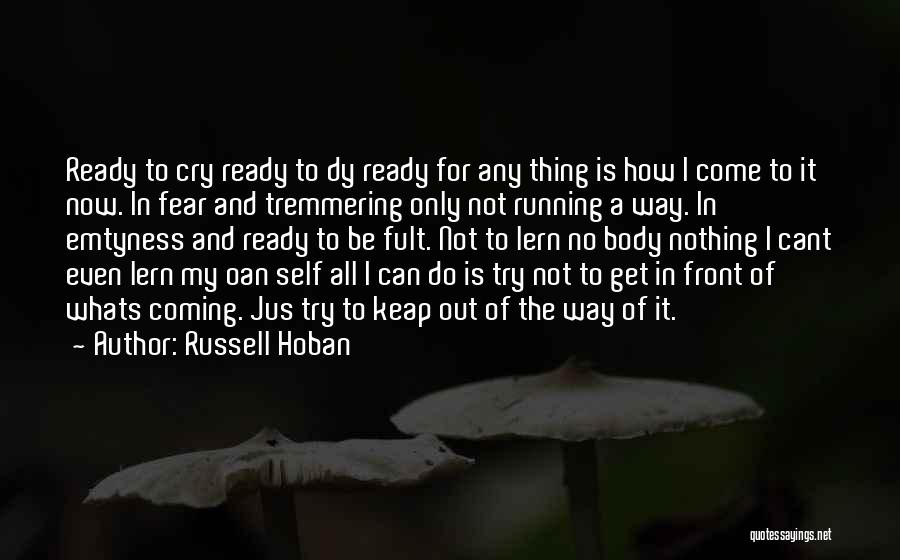 All I Can Do Is Cry Quotes By Russell Hoban