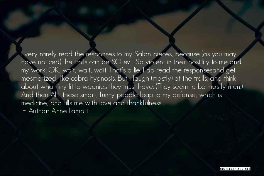 All I Can Do Is Laugh Quotes By Anne Lamott