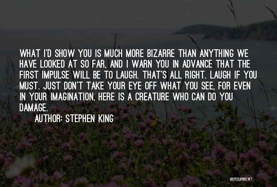 All I Can Do Is Laugh Quotes By Stephen King