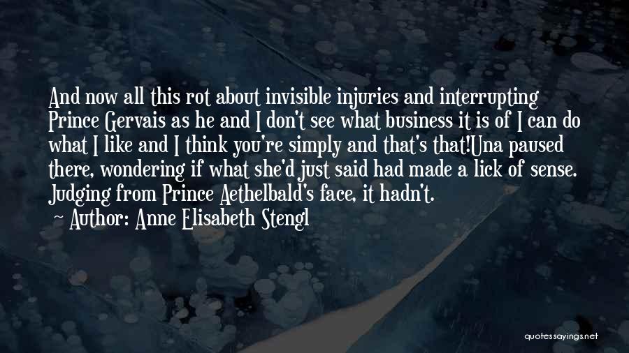 All I Can Do Is Think About You Quotes By Anne Elisabeth Stengl