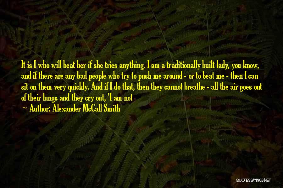 All I Can Do Is Try Quotes By Alexander McCall Smith