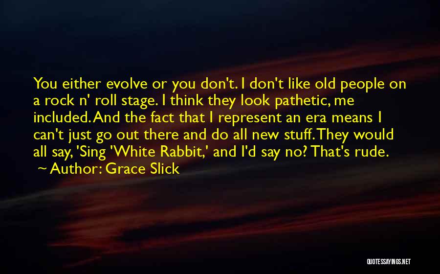 All I Can Do Quotes By Grace Slick