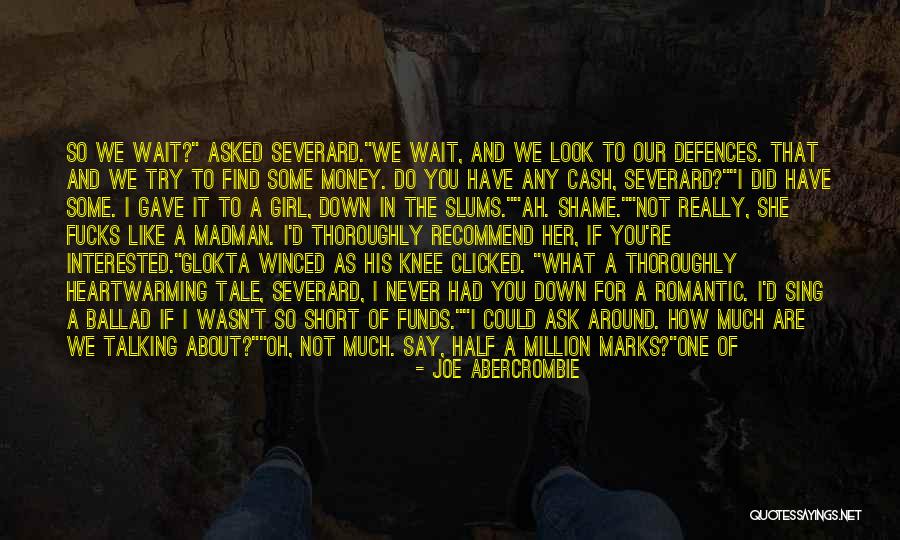 All I Can Say Is Really Quotes By Joe Abercrombie All I Can Say Is Really Quotes By Joe Abercrombie
