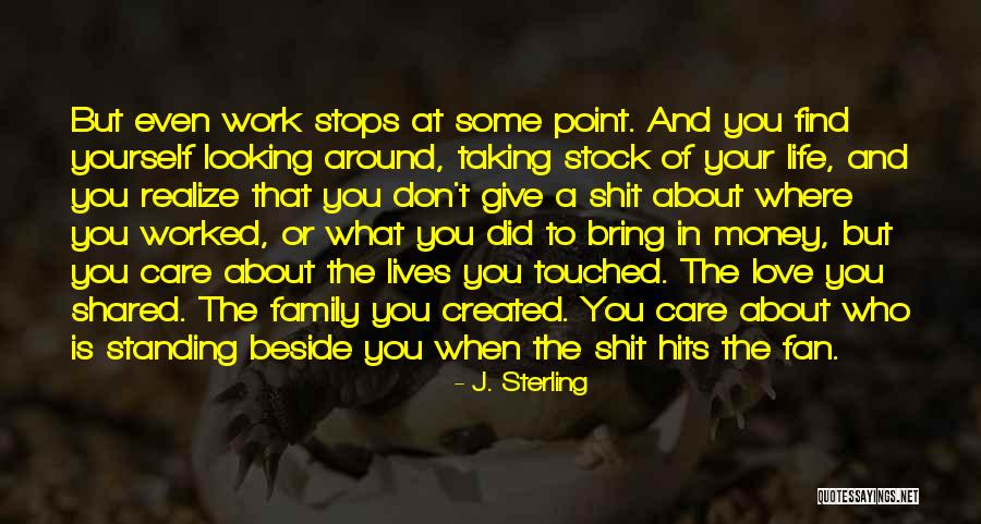 All I Care About Is My Money Quotes By J. Sterling All I Care About Is My Money Quotes By J. Sterling