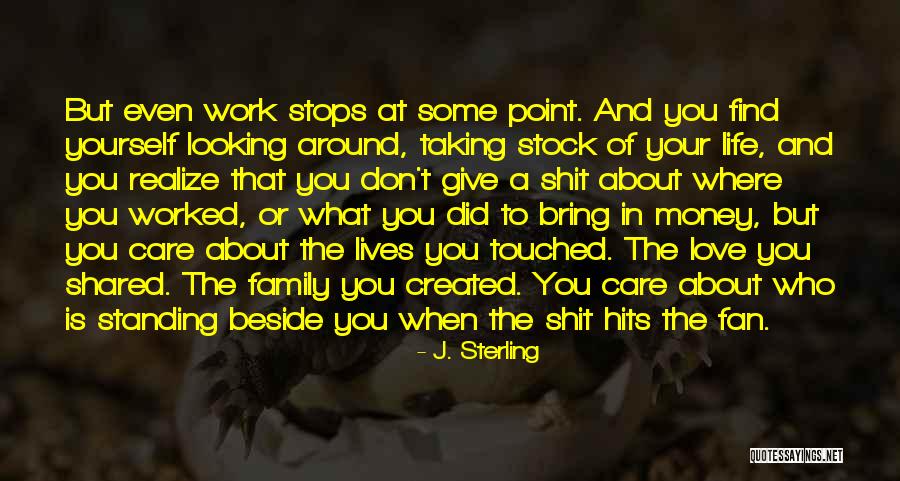 All I Care About Is My Money Quotes By J. Sterling