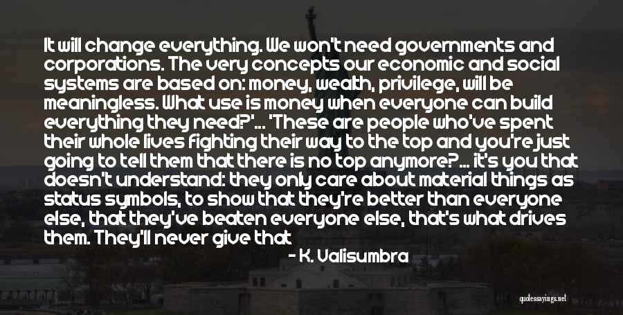 All I Care About Is My Money Quotes By K. Valisumbra