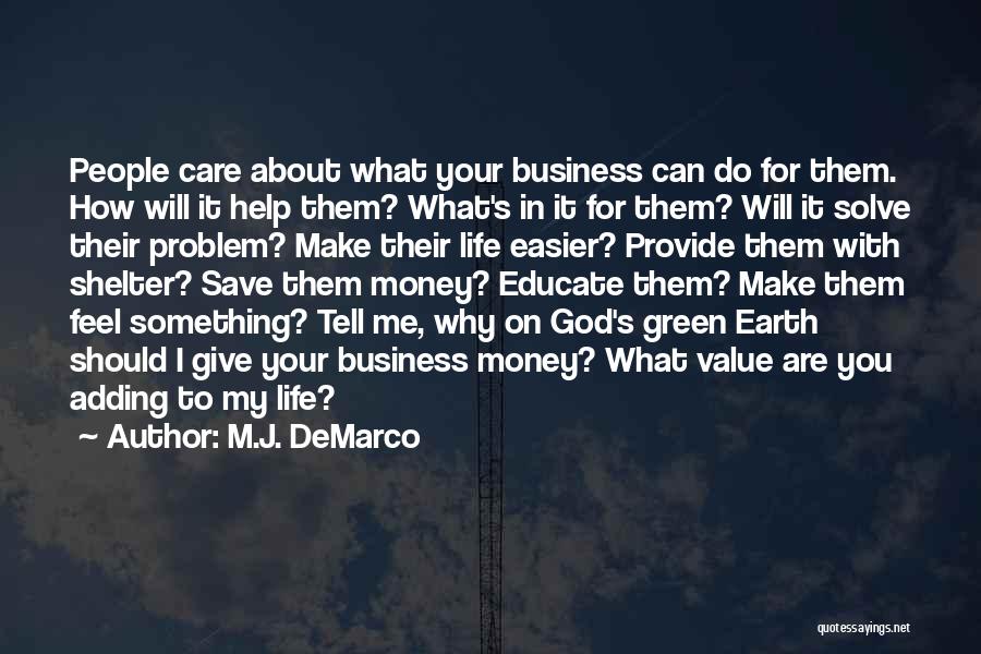 All I Care About Is My Money Quotes By M.J. DeMarco