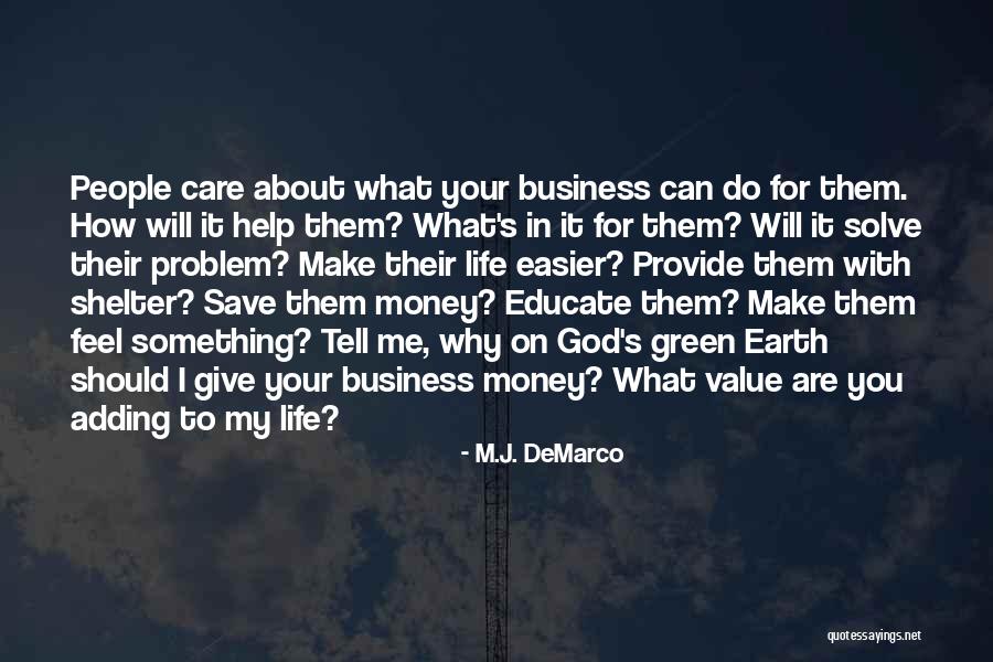 All I Care About Is My Money Quotes By M.J. DeMarco