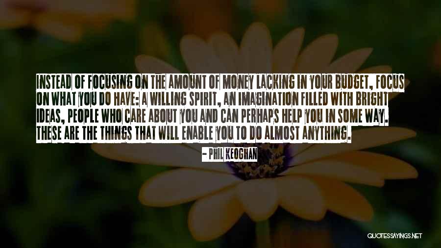 All I Care About Is My Money Quotes By Phil Keoghan All I Care About Is My Money Quotes By Phil Keoghan
