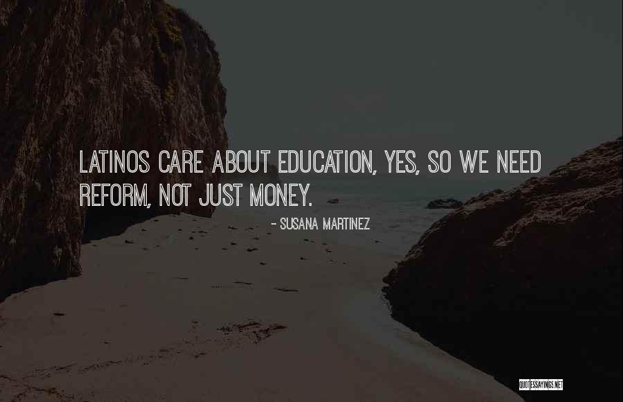 All I Care About Is My Money Quotes By Susana Martinez All I Care About Is My Money Quotes By Susana Martinez