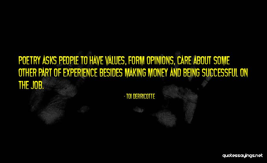 All I Care About Is My Money Quotes By Toi Derricotte All I Care About Is My Money Quotes By Toi Derricotte