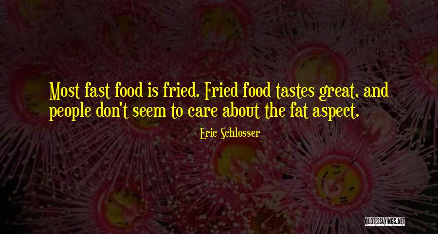 All I Care About Is Myself Quotes By Eric Schlosser All I Care About Is Myself Quotes By Eric Schlosser