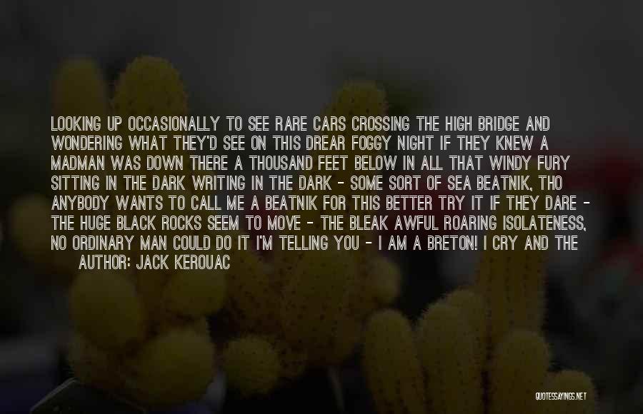 All I Could Do Was Cry Quotes By Jack Kerouac