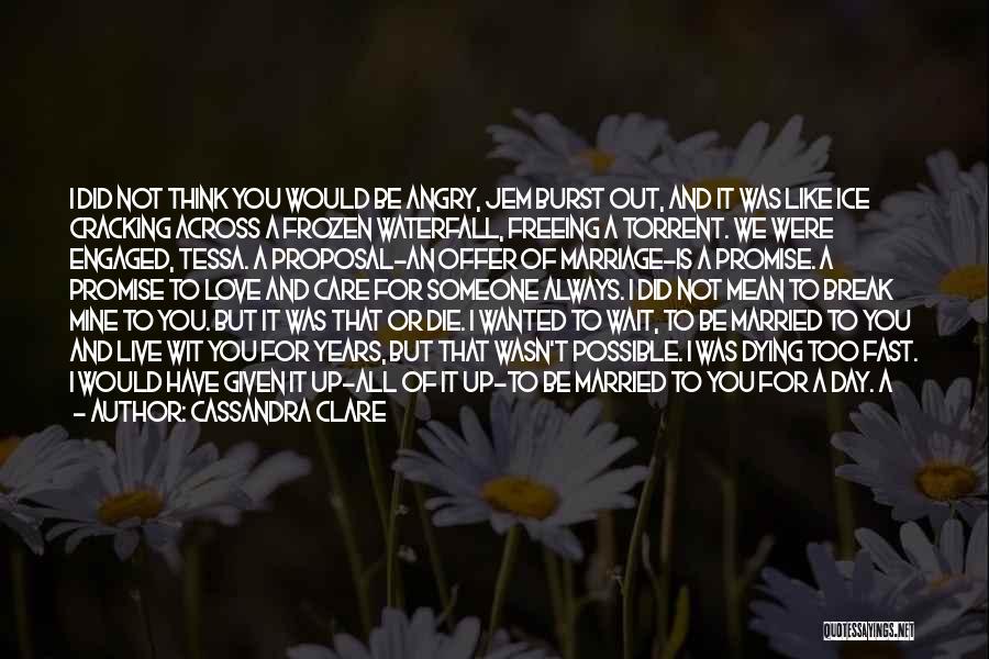 All I Did Was Care Quotes By Cassandra Clare