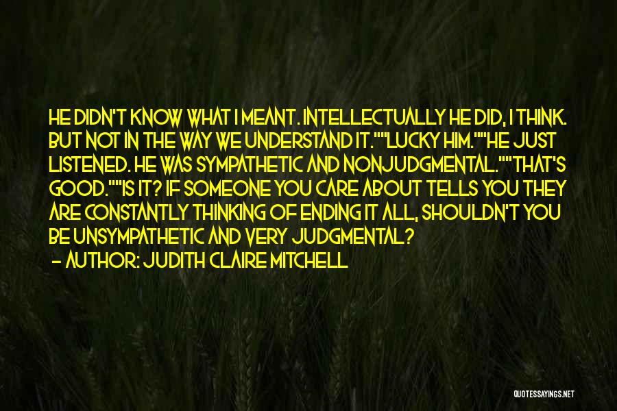 All I Did Was Care Quotes By Judith Claire Mitchell