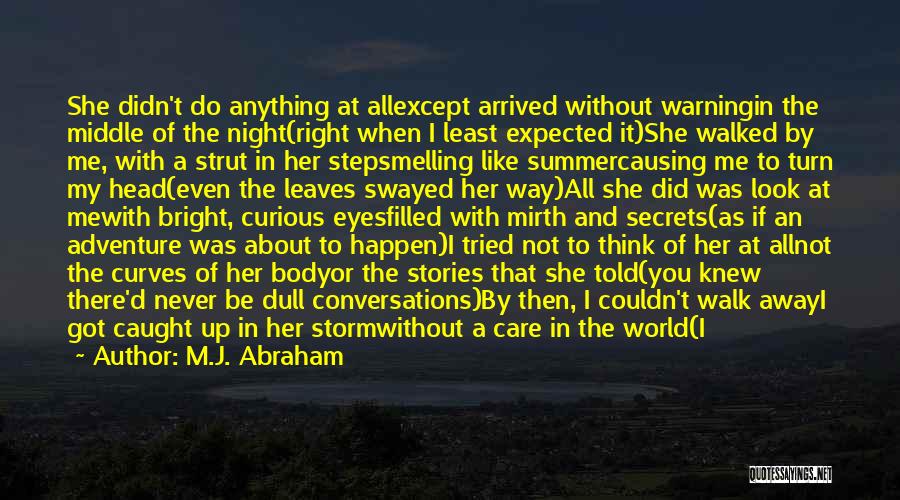 All I Did Was Care Quotes By M.J. Abraham