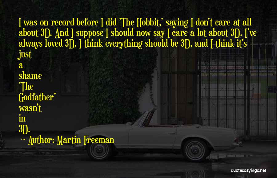 All I Did Was Care Quotes By Martin Freeman