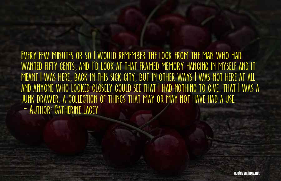 All I Ever Wanted Quotes By Catherine Lacey