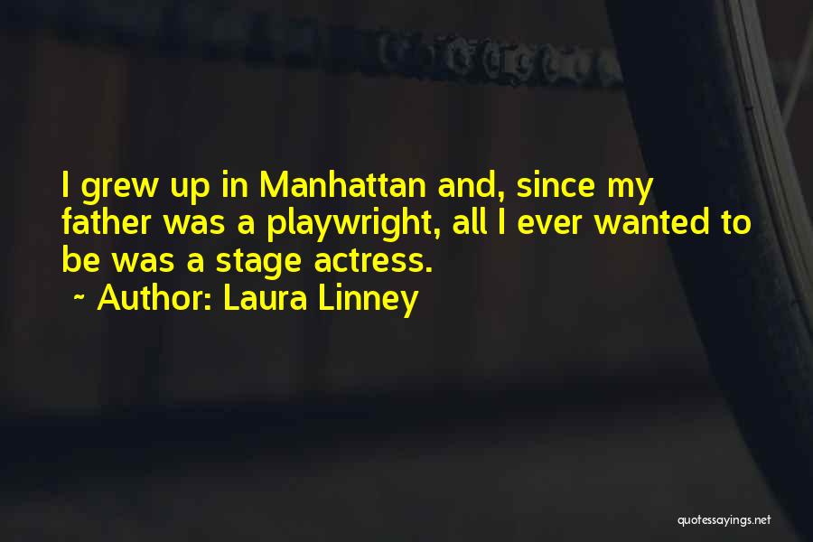 All I Ever Wanted Quotes By Laura Linney