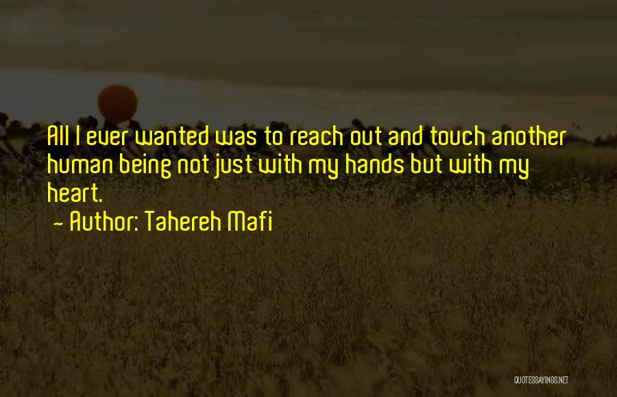 All I Ever Wanted Quotes By Tahereh Mafi