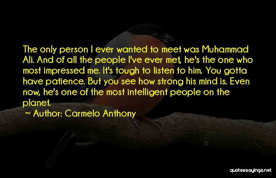 All I Ever Wanted Was You Quotes By Carmelo Anthony