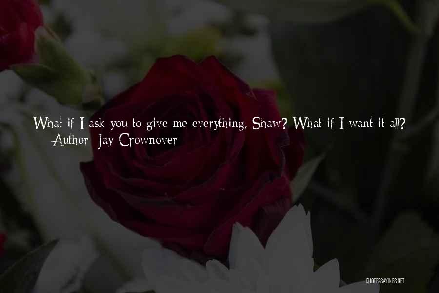 All I Ever Wanted Was You Quotes By Jay Crownover