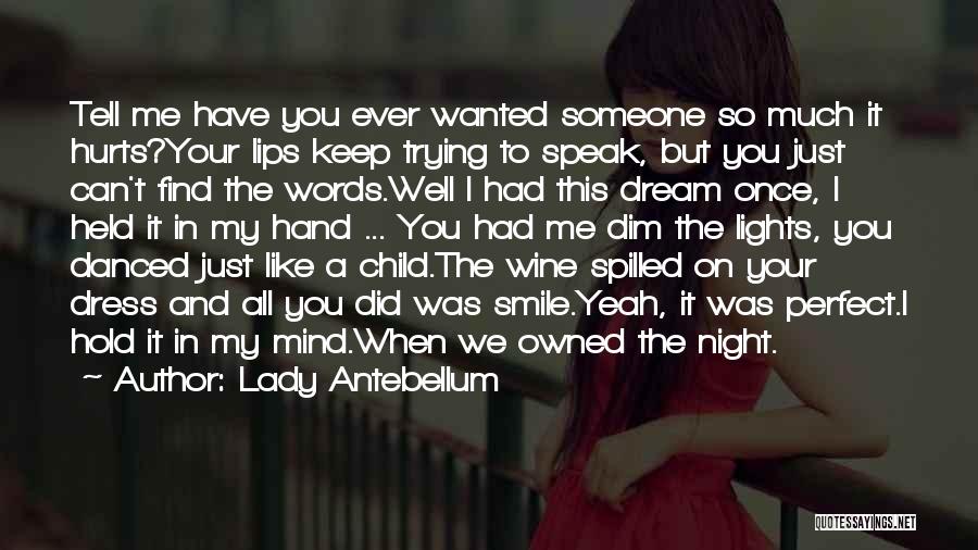 All I Ever Wanted Was You Quotes By Lady Antebellum