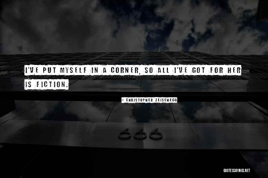 All I Got Is Myself Quotes By Christopher Zeischegg All I Got Is Myself Quotes By Christopher Zeischegg