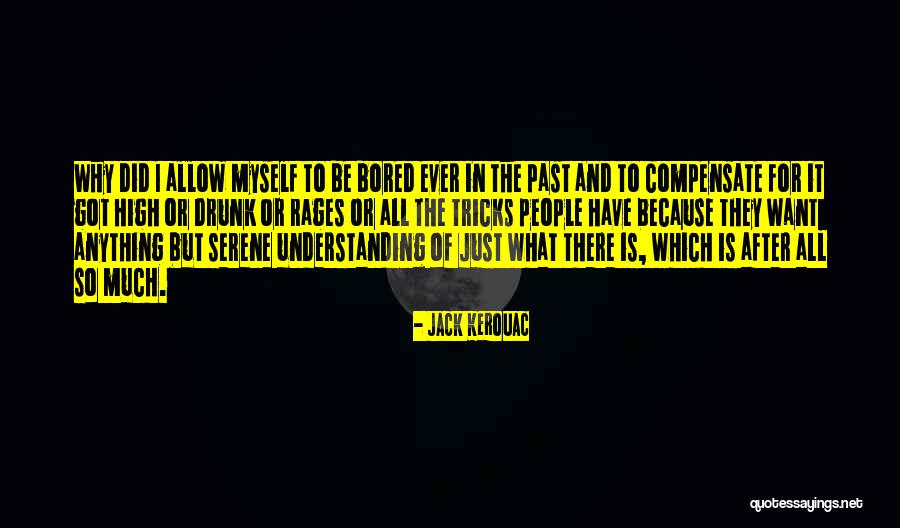 All I Got Is Myself Quotes By Jack Kerouac All I Got Is Myself Quotes By Jack Kerouac