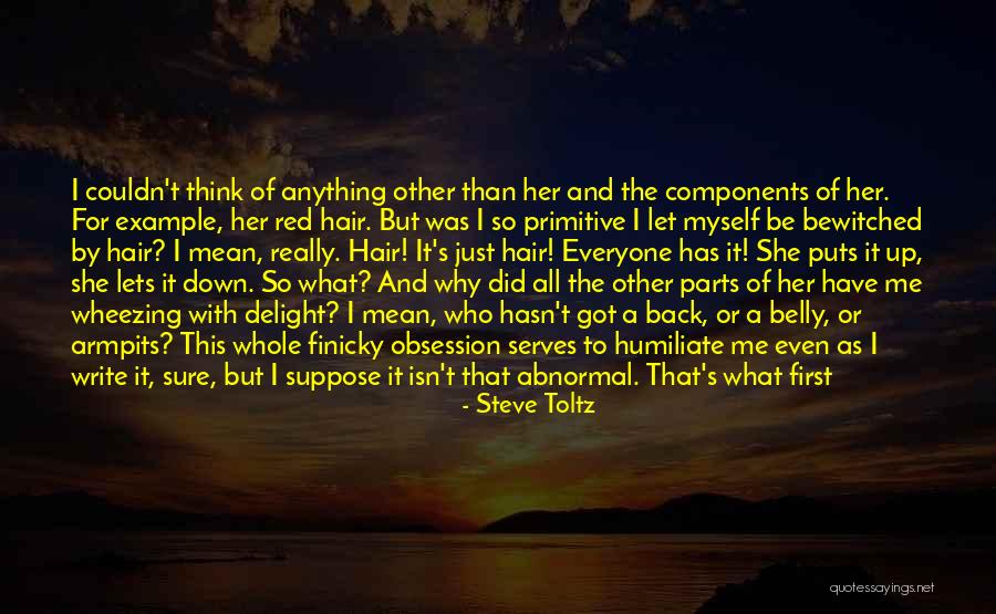 All I Got Is Myself Quotes By Steve Toltz All I Got Is Myself Quotes By Steve Toltz