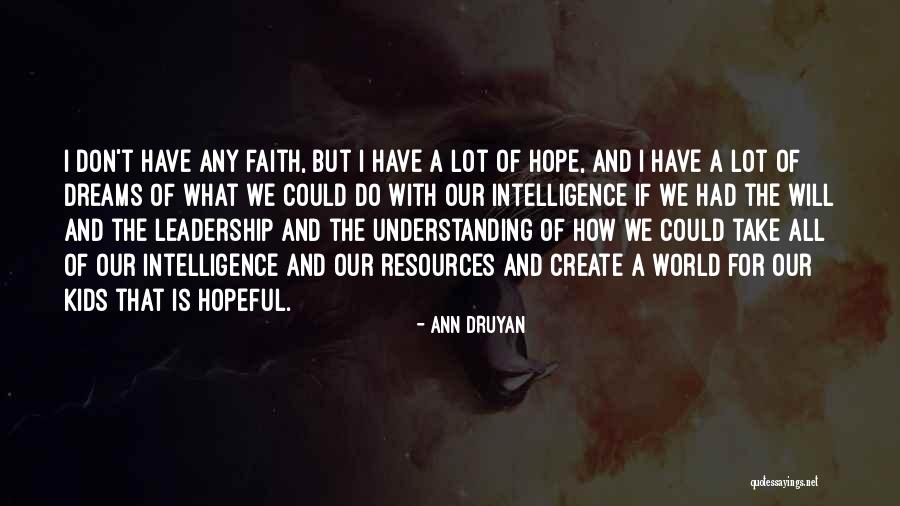 All I Have Is Faith Quotes By Ann Druyan