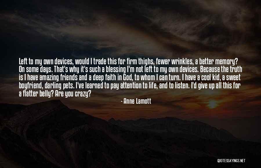 All I Have Is Faith Quotes By Anne Lamott