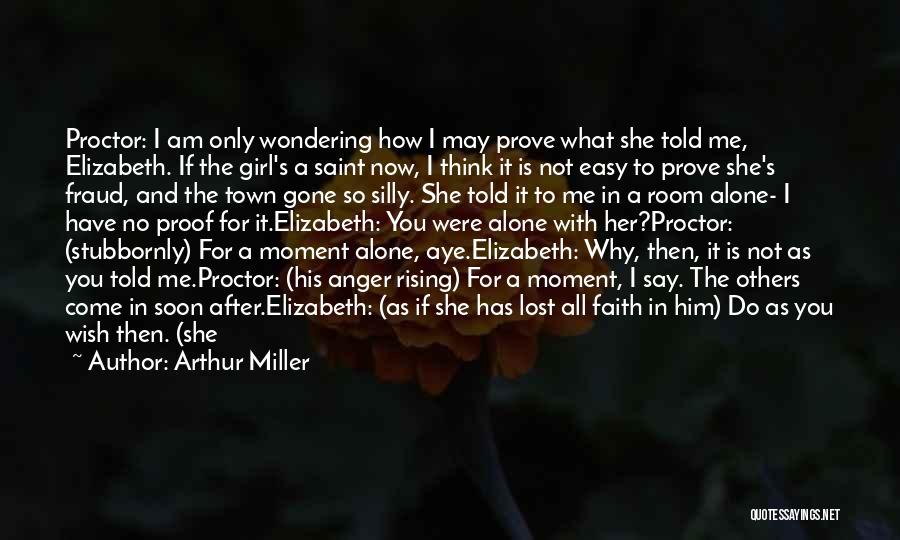 All I Have Is Faith Quotes By Arthur Miller