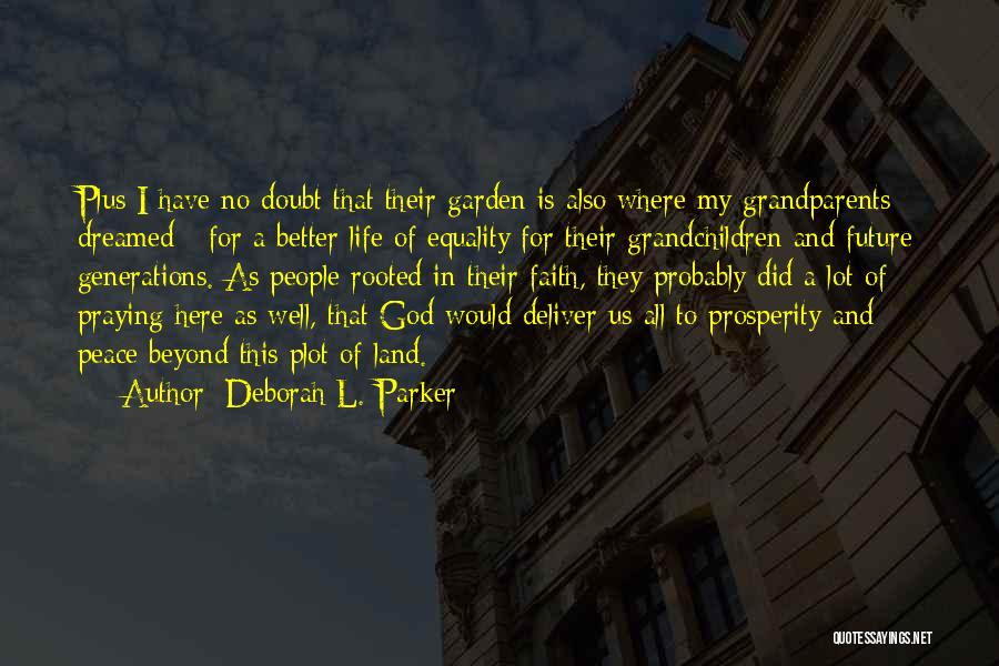 All I Have Is Faith Quotes By Deborah L. Parker