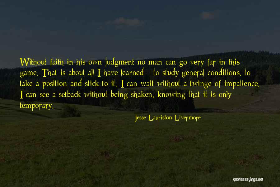 All I Have Is Faith Quotes By Jesse Lauriston Livermore