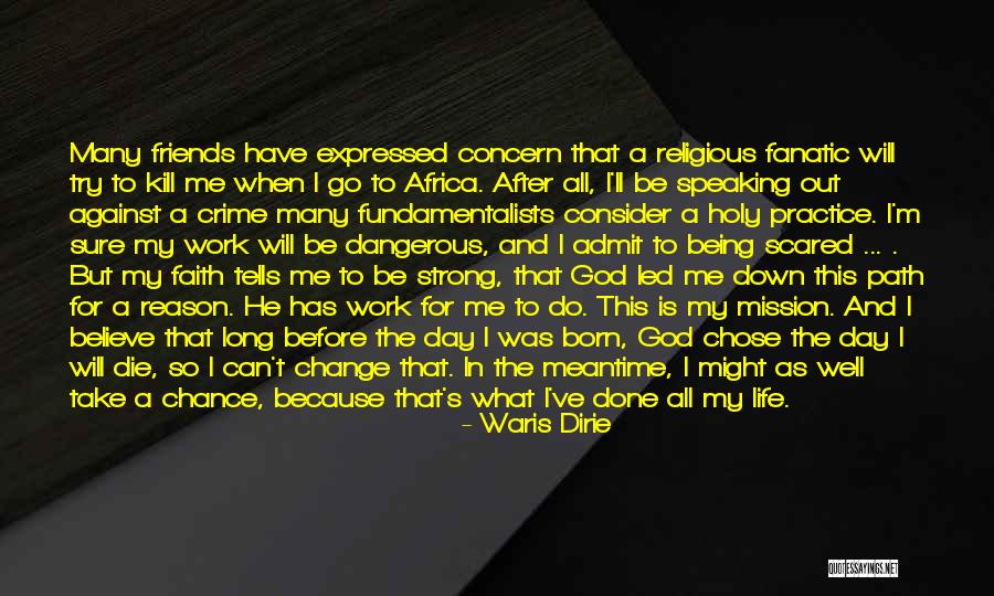 All I Have Is Faith Quotes By Waris Dirie