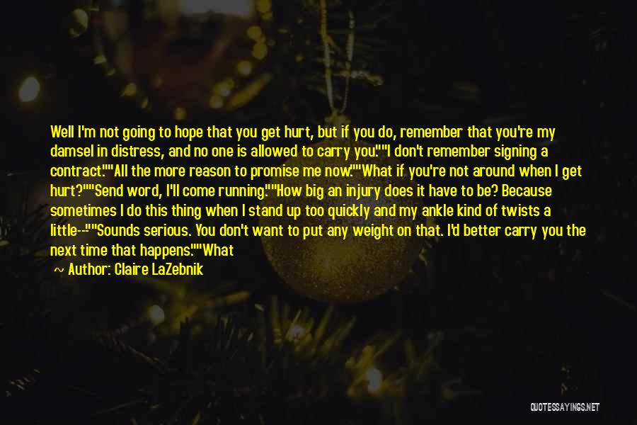 All I Have Is Hope Quotes By Claire LaZebnik