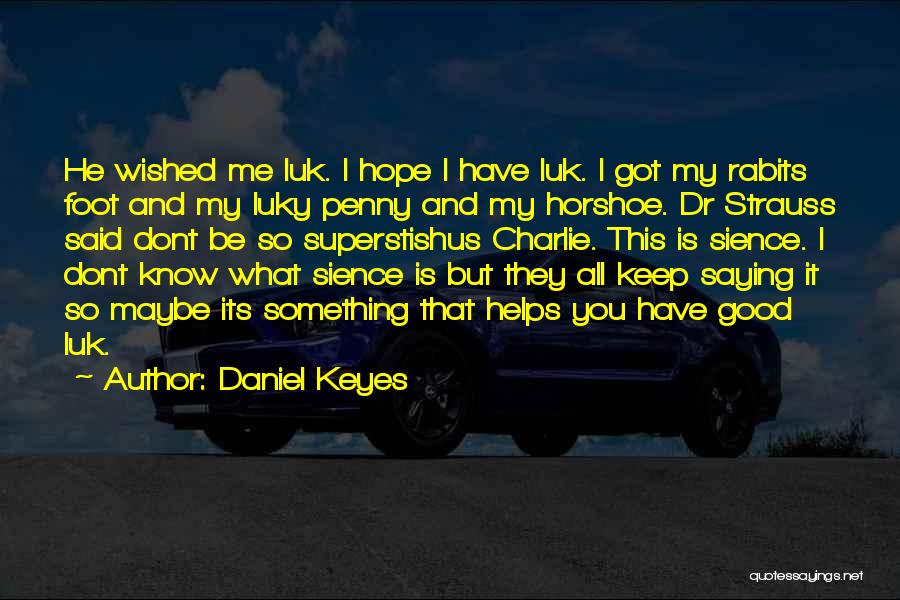 All I Have Is Hope Quotes By Daniel Keyes