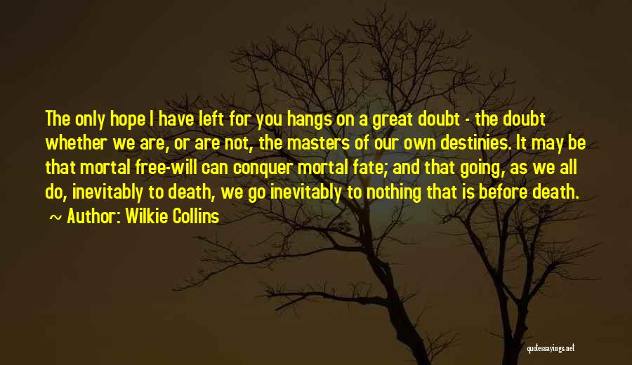 All I Have Is Hope Quotes By Wilkie Collins