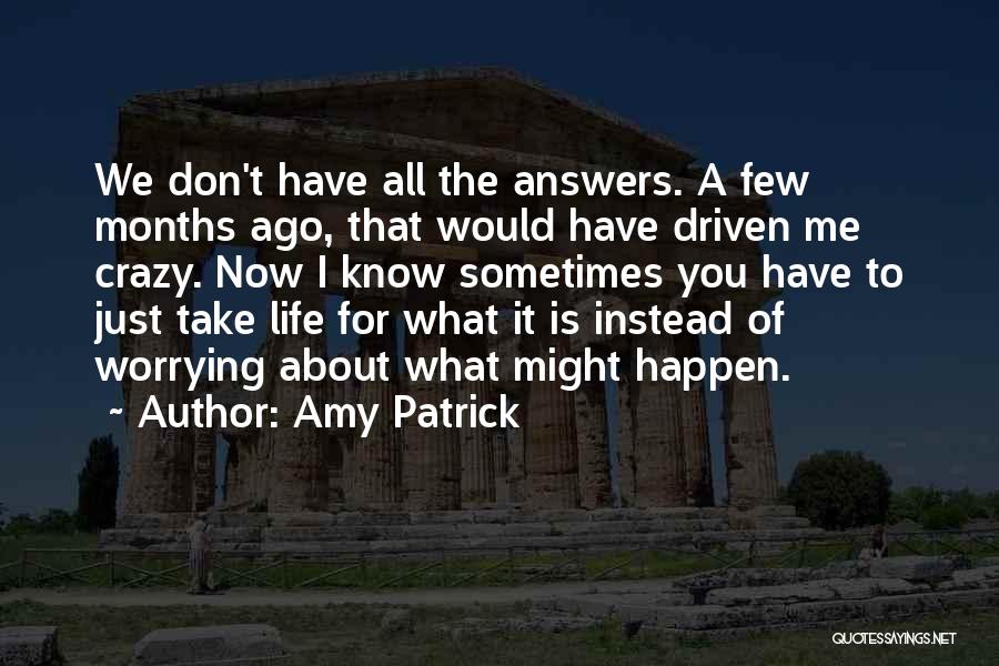 All I Know Now Quotes By Amy Patrick