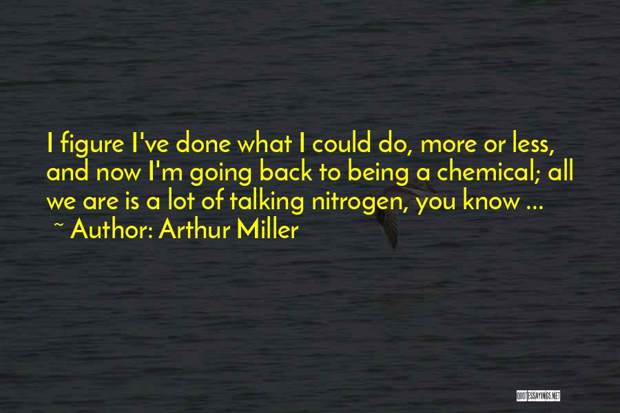 All I Know Now Quotes By Arthur Miller