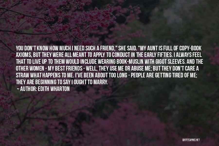 All I Need Is Friends Quotes By Edith Wharton