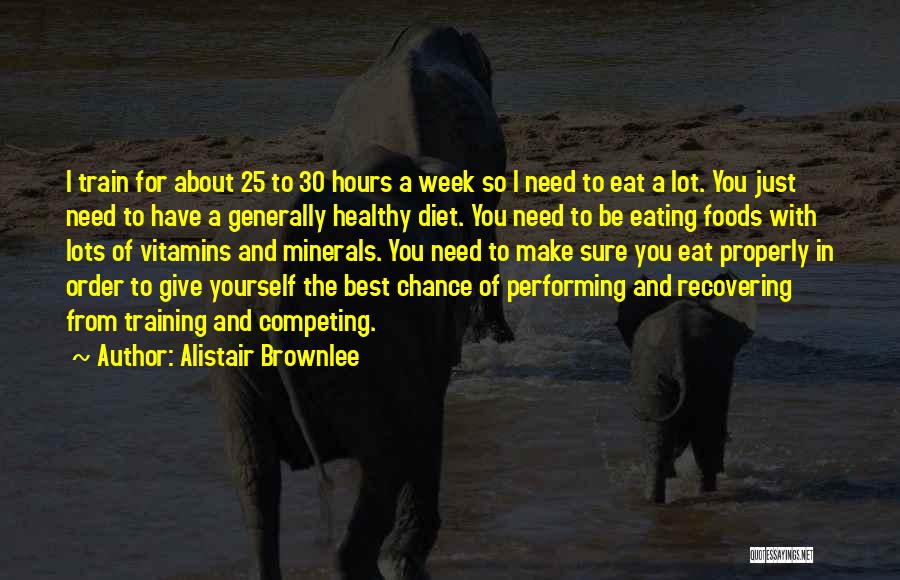 All I Need Is One Chance Quotes By Alistair Brownlee