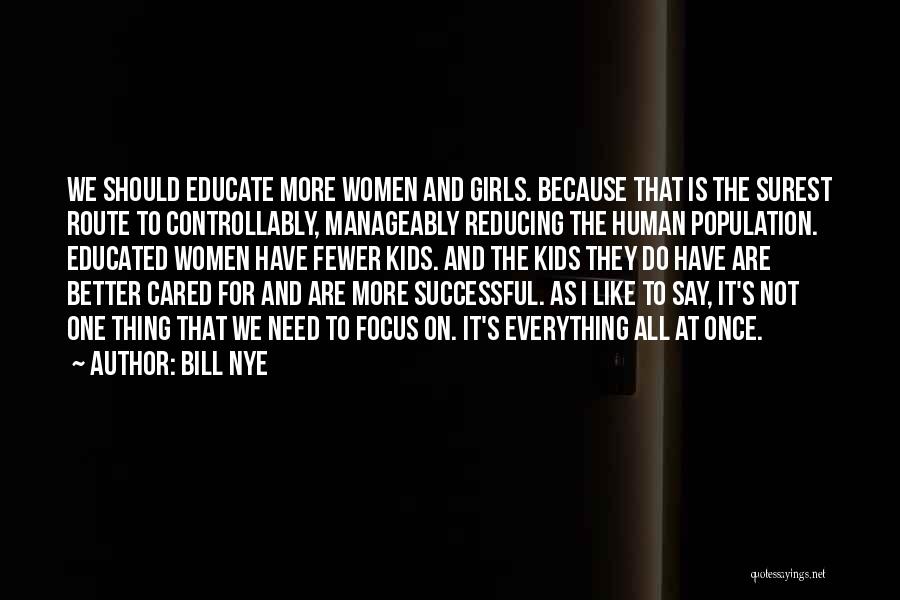 All I Need Is One Girl Quotes By Bill Nye